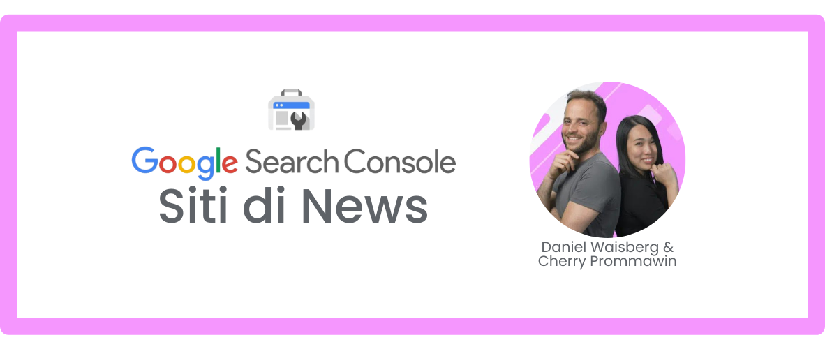 Search Console e siti di news, i consigli di Google