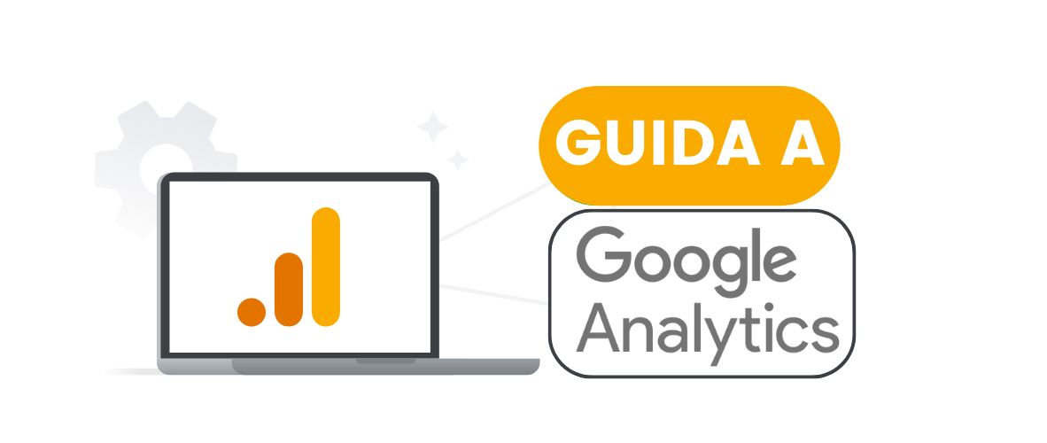 Guida completa a Google Analytics per l'analisi del traffico