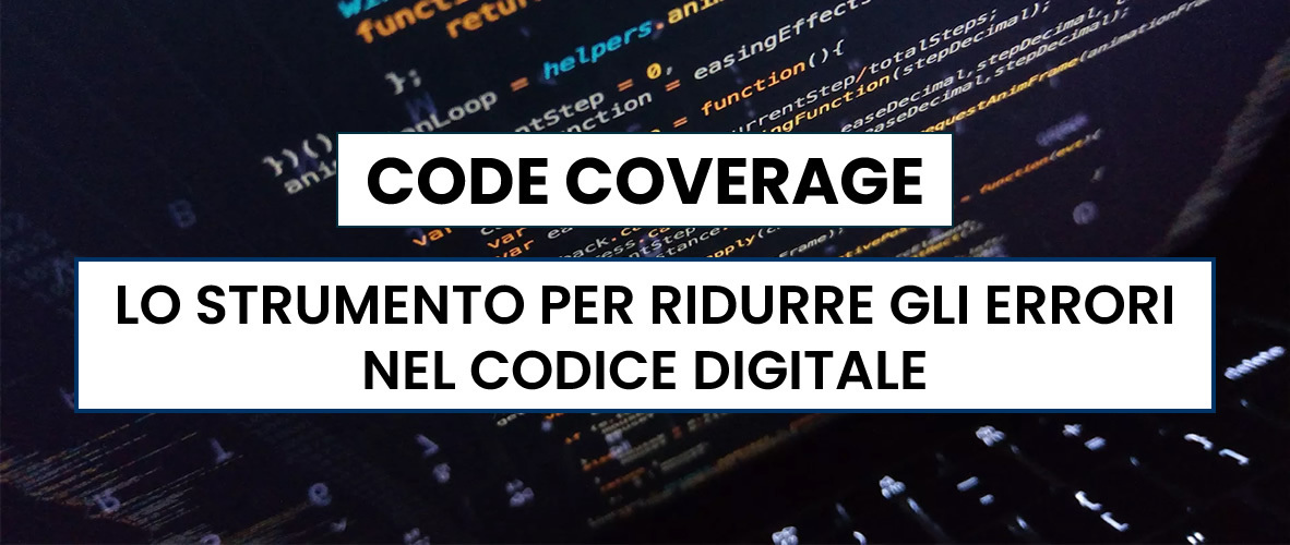Code coverage, lo strumento per ridurre gli errori nel codice digitale